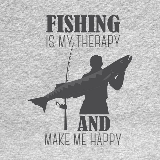 Fishing Is My Therapy and Make Me Happy by ugisdesign